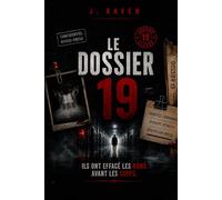 Le dossier 19: Ils ont effacé les noms avant les corps.