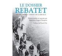 Le dossier Rebatet: Les décombres ; L'inédit de Clairvaux