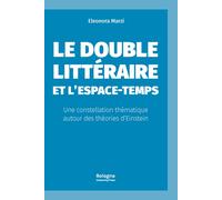 Le double littéraire et l?espace-temps. Une constellation thématique autour des