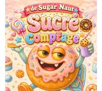 Le Doux Comptage de Sugar Naut: Apprends les nombres de 1 à 10 avec le tracé et les activités de comptage