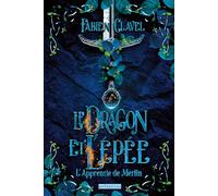 Le dragon et l'épée: L'apprentie de Merlin