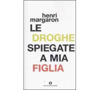 Le droghe spiegate a mia figlia