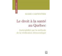 Le droit à la santé au Québec. Justiciabilité par la méthode