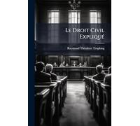 Le Droit Civil ExpliquÃ(c)
