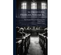 Le Droit Civil Français, Volume 4...