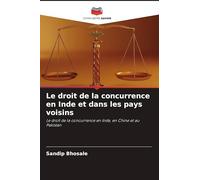 Le droit de la concurrence en Inde et dans les pays voisins: Le droit de la concurrence en Inde, en Chine et au Pakistan