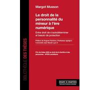 Le droit de la personnalité du mineur à l'ère numérique: Entre droit de s'autodéterminer et besoin de protection