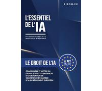Le Droit de l'IA dans l'UE: Comprendre et appliquer toutes les exigences du règlement européen sur l'IA, y compris l'obligation de compétence.