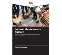 Le droit de redevenir humain: Ubuntu et dignité au travail dans les prisons mozambicaines