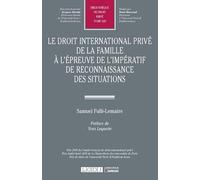 Le droit international privé de la famille à l'épreuve de l'impératif de reconnaissance des situations