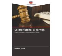 Le droit pénal à Taïwan: Une comparaison juridique avec la Suisse