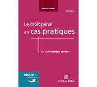 Le droit pénal en cas pratiques: Plus de 50 exercices corrigés