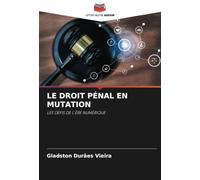 LE DROIT PÉNAL EN MUTATION: LES DÉFIS DE L'ÈRE NUMÉRIQUE