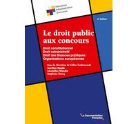 Le droit public aux concours: Droit constitutionnel, droit administratif, finances publiques, organisations européennes