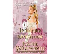 Le duc qui a volé mon cœur: Une romance de la Régence