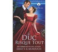 Le Duc Risque Tout: Un roman d'amour de la Régence: 2