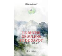 Le duché de Sulens et de Gavot: Tome 1, Giralt