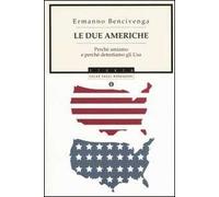 Le due Americhe. Perché amiamo e perché detestiamo gli Usa