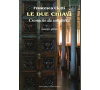 Le due chiavi. Cronache da sottoterra