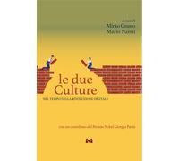 Le due culture. Nel Tempo Della Rivoluzione Digitale - [Milella]