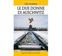 Le due donne di Auschwitz