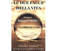 Le due facce della vita: Perché il tempo è di chi ne sa capire il valore