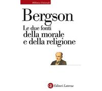 Le due fonti della morale e della religione - [Gius. Laterza & Figli]