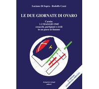 Le due giornate di Ovaro. Carnia 1-2 maggio 1945 cosacchi, partgi