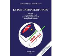 Libri Di Sopra Luciano / Rodolfo Cozzi - Le Due Giornate Di Ovaro. Carnia 1-2 Ma