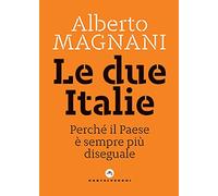 Le due Italie. Perché il Paese è sempre più diseguale