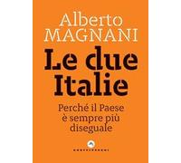 Le due Italie. Perché il Paese è sempre più diseguale