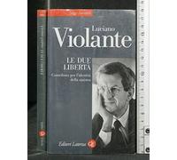 Le due libertà. Contributo per l'identità della sinistra