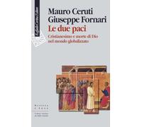 Le due paci. Cristianesimo e morte di Dio nel mondo globalizzato