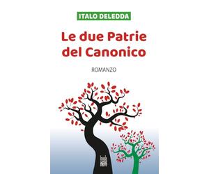 Le due Patrie del Canonico: Romanzo