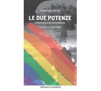 Le due potenze. L'atomica e la nonviolenza - 2022 - Edizioni La M