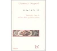 Le due realtà. Fattuale e virtuale nell'era della globalizzazione
