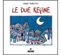 Le due regine. Ediz. illustrata. Con CD Audio