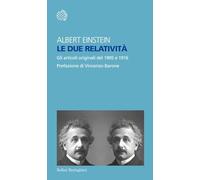 Le due relatività. Gli articoli del 1905 e 1916