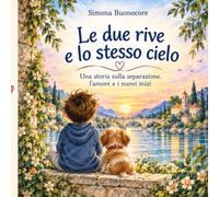Le due rive e lo stesso cielo: Una storia sulla separazione, l'amore e i nuovi inizi
