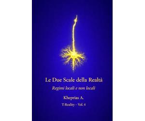 Le Due Scale della Realtà: Regimi Locali e Regimi Non-Locali: 5
