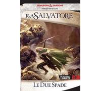 Le due spade. La leggenda di Drizzt. Forgotten realms. Vol. 19