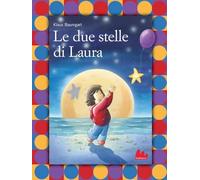 Le due stelle di Laura. Ediz. illustrata