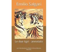 Le due tigri - annotato: con Introduzione e Note di Anna Morena Mozzillo