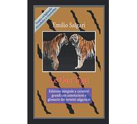 Le Due Tigri: Edizione integrale a caratteri grandi con annotazioni e glossario dei termini salgariani