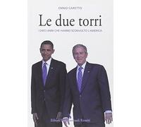 Le Due Torri. I 10 Anni Che Hanno Sconvolto L'america
