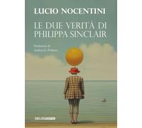 Le due verità di Philippa Sinclair [Paperback] Nocentini, Lucio