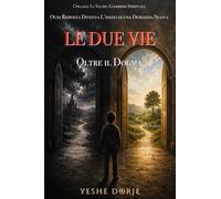 LE DUE VIE: OLTRE IL DOGMA