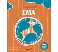 Le due vite di Ema. Ediz. a colori. Con occhiali