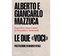 Le due «voci». Il pensiero conservatore in Prezzolini e Montanelli