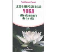 Le duecento risposte dello yoga alle domande della vita